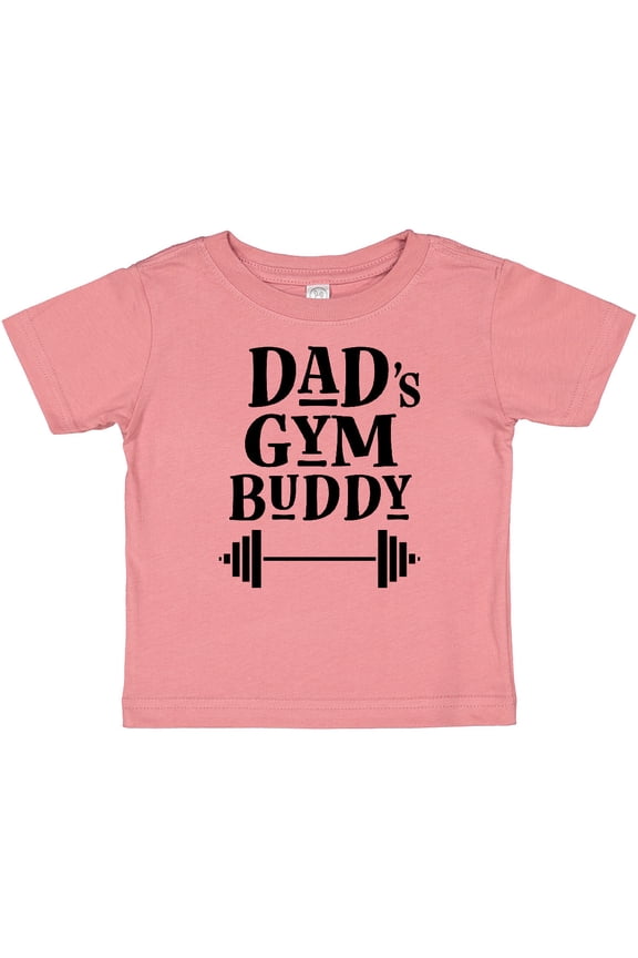 Dad's Gym Buddy Childs Workout Boys or Girls Baby T-Shirt