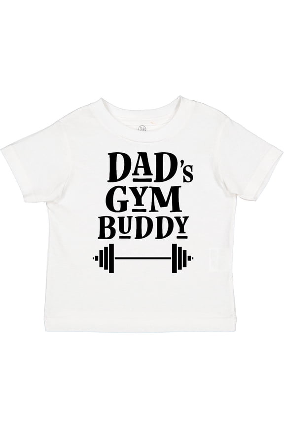 Dad's Gym Buddy Childs Workout Boys or Girls Toddler T-Shirt