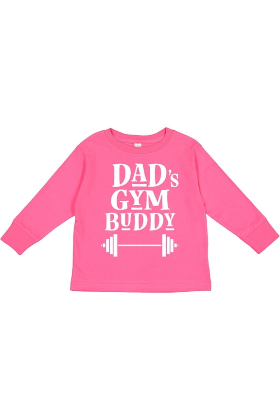 Daddy Gym Buddy Workout Fitness Boys or Girls Long Sleeve Toddler T-Shirt