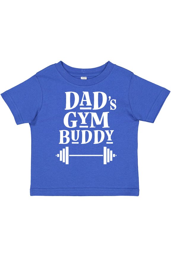 Daddy Gym Buddy Workout Fitness Boys or Girls Toddler T-Shirt