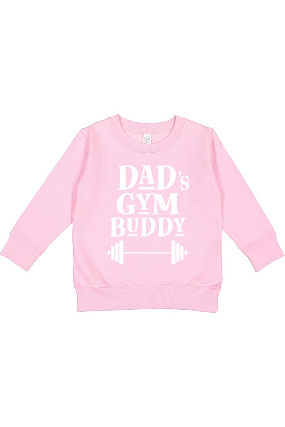 Daddy Gym Buddy Workout Fitness Toddler Sweatshirt