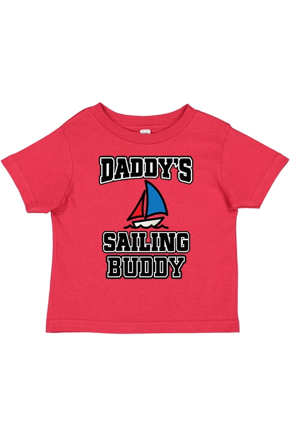 Daddy Sailing Buddy Sailboat Boys or Girls Toddler T-Shirt