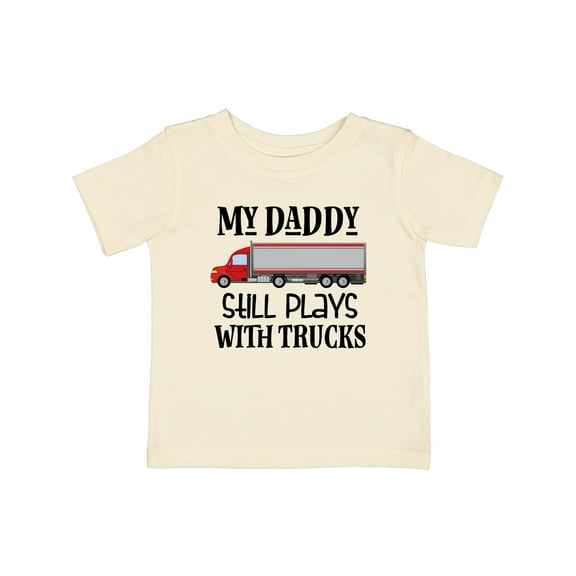 Inktastic Daddy Still Plays with Trucks Boys Baby T-Shirt