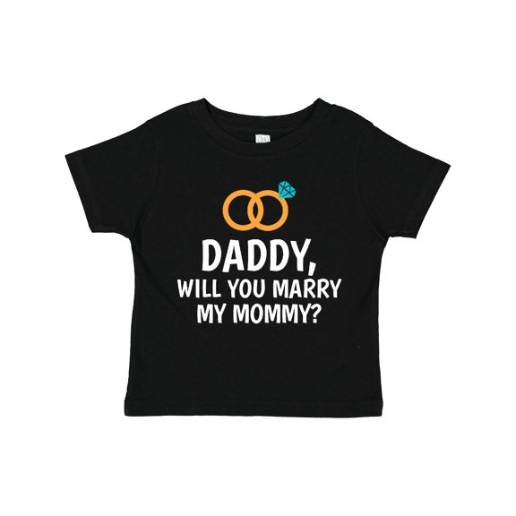 Inktastic Daddy Will You Marry My Mommy with Rings for Proposal Boys or Girls Toddler T-Shirt