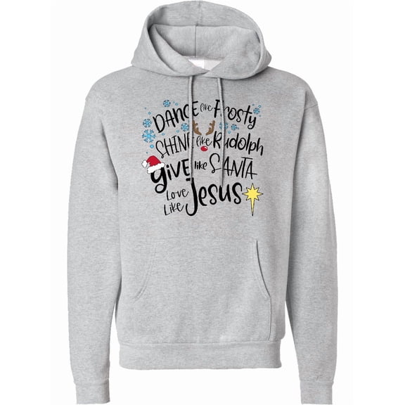 Inktastic Dance Like Frosty, Shine Like Rudolph, Give Like Santa Adult Hoodie Sweatshirt
