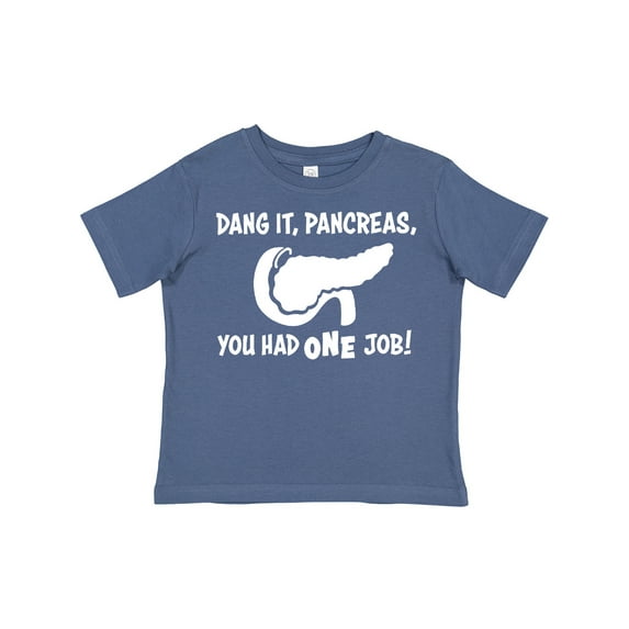 Inktastic Dang It, Pancreas, You Had One Job Type 1 Diabetes Awareness and Humor Boys or Girls Toddler T-Shirt