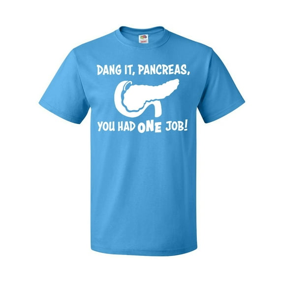 Inktastic Dang It, Pancreas, You Had ONE Job- Type 1 Diabetes Awareness and Humor T-Shirt