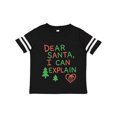 thumbnail image 1 of Inktastic Dear Santa I Can Explain Funny Christmas Boys or Girls Toddler T-Shirt, 1 of 5