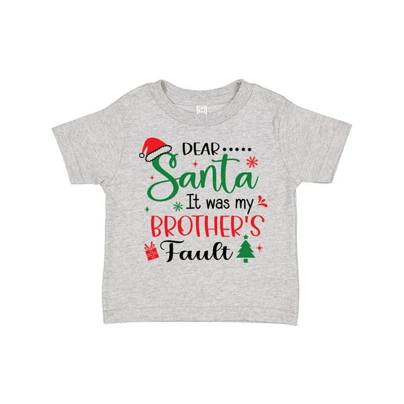 Inktastic Dear Santa It Was My Brother's Fault Boys or Girls Toddler T-Shirt