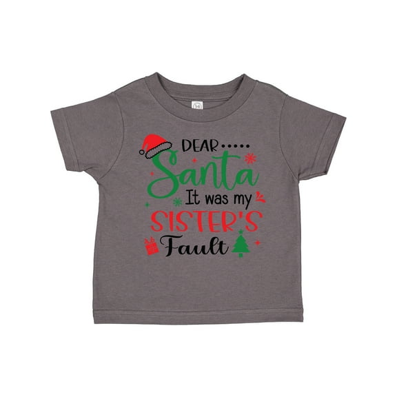 Inktastic Dear Santa It Was My Sister's Fault Boys or Girls Toddler T-Shirt