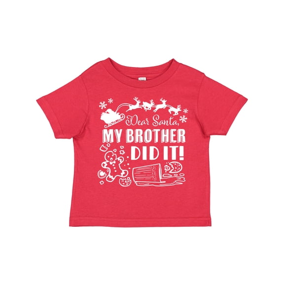 Inktastic Dear Santa, My Brother Did It Funny Christmas Boys or Girls Toddler T-Shirt