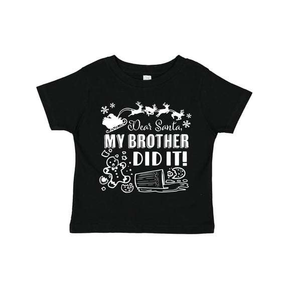 Inktastic Dear Santa, My Brother Did It Funny Christmas Boys or Girls Toddler T-Shirt