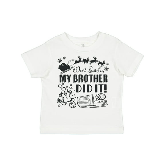 Inktastic Dear Santa, My Brother Did It Funny Christmas Boys or Girls Toddler T-Shirt