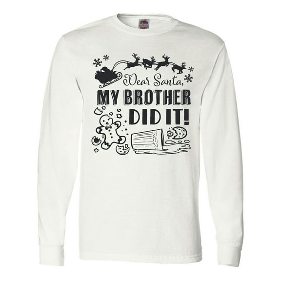 Inktastic Dear Santa, My Brother Did It Funny Christmas Long Sleeve T-Shirt