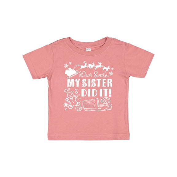 Inktastic Dear Santa, My Sister Did It Funny Christmas Boys or Girls Baby T-Shirt