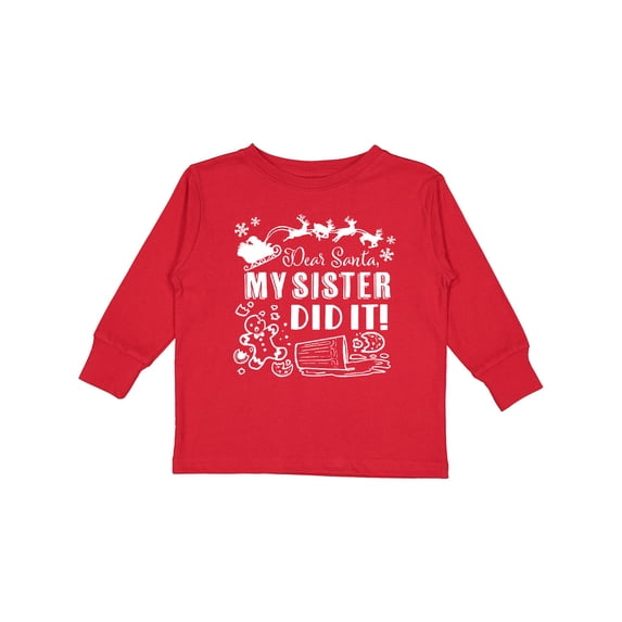 Inktastic Dear Santa, My Sister Did It Funny Christmas Boys or Girls Long Sleeve Toddler T-Shirt