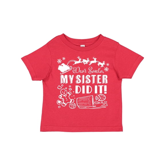 Inktastic Dear Santa, My Sister Did It Funny Christmas Boys or Girls Toddler T-Shirt