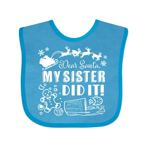 Inktastic Dear Santa, My Sister Did It Funny Christmas Gift Baby Boy or Baby Girl Bib