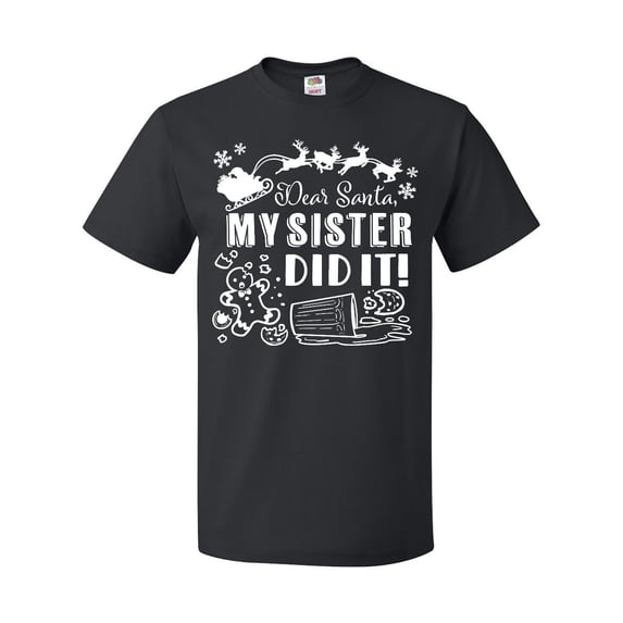 Inktastic Dear Santa, My Sister Did It Funny Christmas T-Shirt
