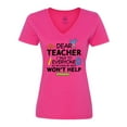 thumbnail image 1 of Inktastic Dear Teacher I Talk to Everyone So Moving My Seat Won't Help Women's V-Neck T-Shirt, 1 of 5