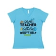 thumbnail image 1 of Inktastic Dear Teacher I Talk to Everyone So Moving My Seat Won't Help Women's V-Neck T-Shirt, 1 of 5