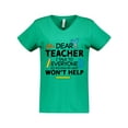 thumbnail image 1 of Inktastic Dear Teacher I Talk to Everyone So Moving My Seat Won't Help Women's V-Neck T-Shirt, 1 of 5