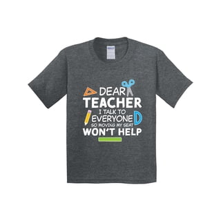 Inktastic Dear Teacher I Talk to Everyone So Moving My Seat Won't Help Youth T-Shirt