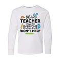thumbnail image 1 of Inktastic Dear Teacher I Talk to Everyone so Moving My Seat Won't Help Long Sleeve Youth T-Shirt, 1 of 5