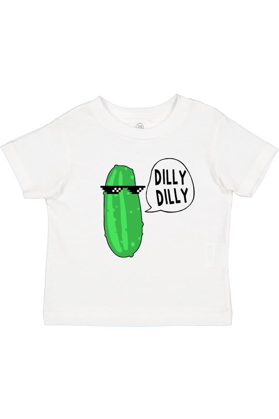 Dilly Dilly Chill Dill Boys or Girls Toddler T-Shirt