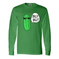 thumbnail image 1 of Inktastic Dilly Dilly Chill Dill Long Sleeve T-Shirt, 1 of 5