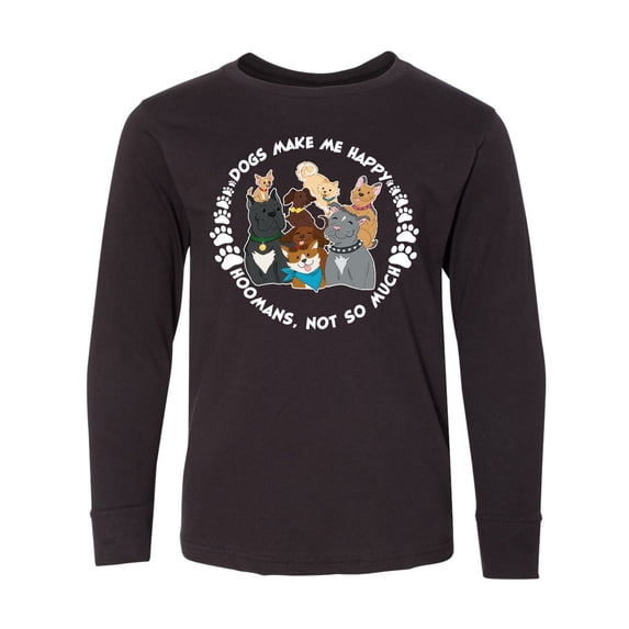 Inktastic Dogs Make Me Happy, Hoomans Not So Much-cute Dog Family Long Sleeve Youth T-Shirt