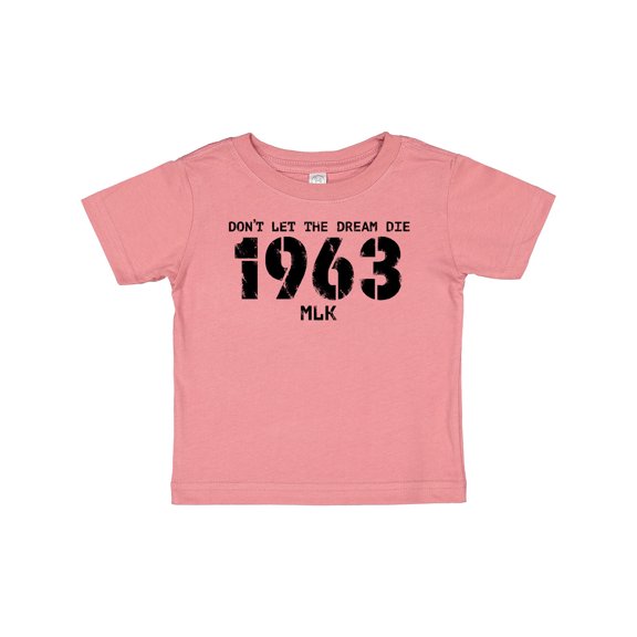 Inktastic Don't Let the Dream Die 1963 MLK Boys or Girls Baby T-Shirt