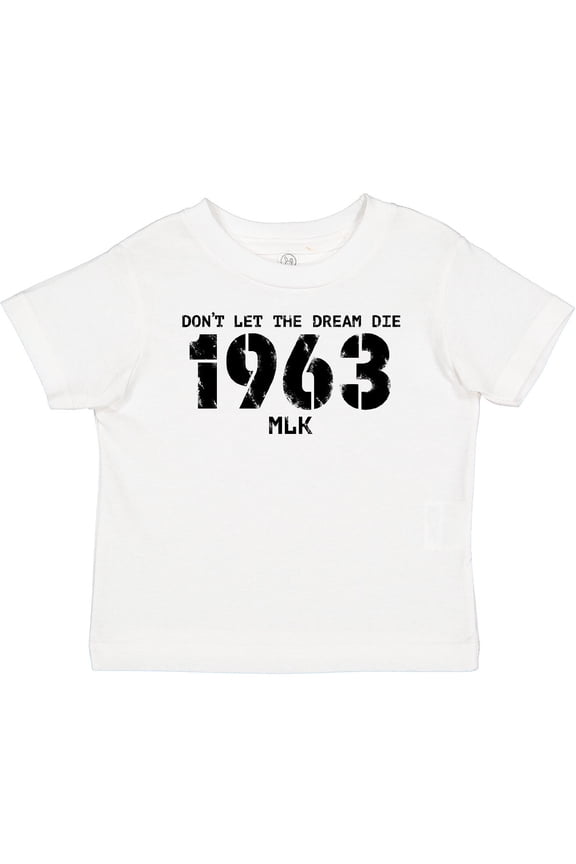 Don't Let the Dream Die 1963 MLK Boys or Girls Baby T-Shirt