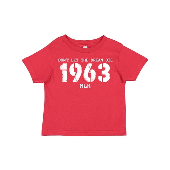 Inktastic Don't Let the Dream Die 1963 MLK Boys or Girls Toddler T-Shirt