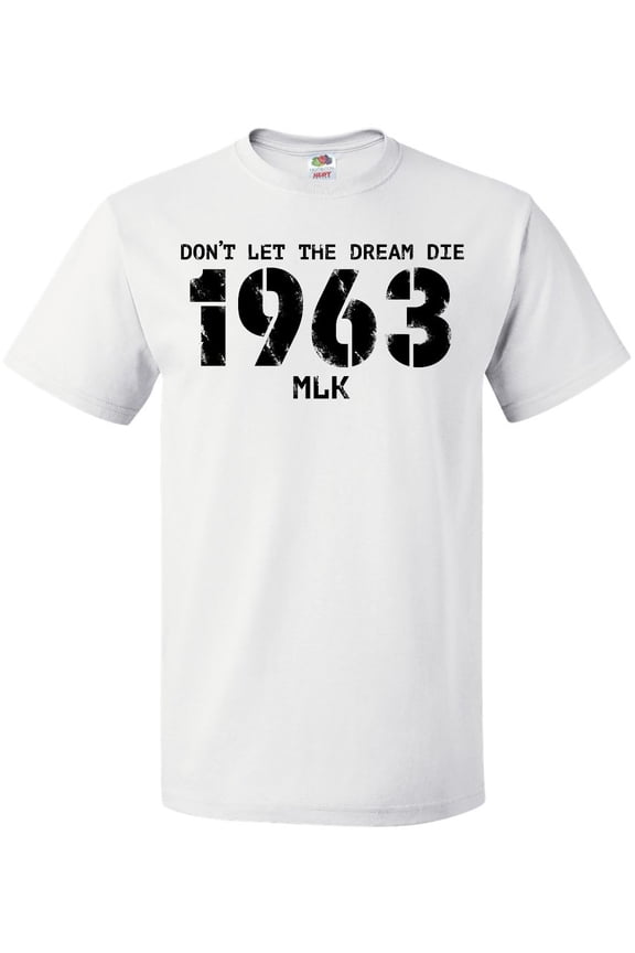 Don't Let the Dream Die 1963 MLK T-Shirt