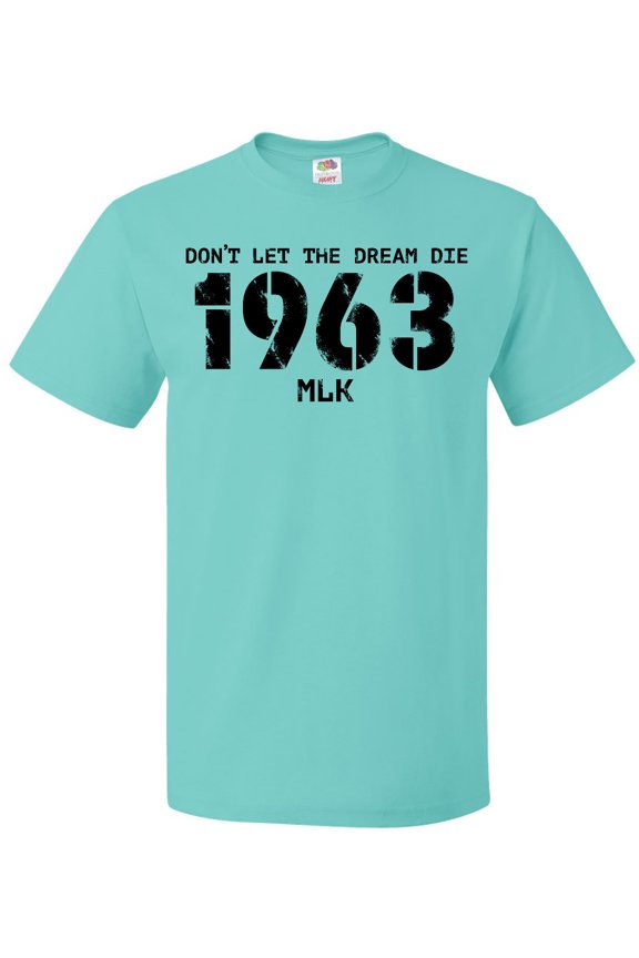 Don't Let the Dream Die 1963 MLK T-Shirt