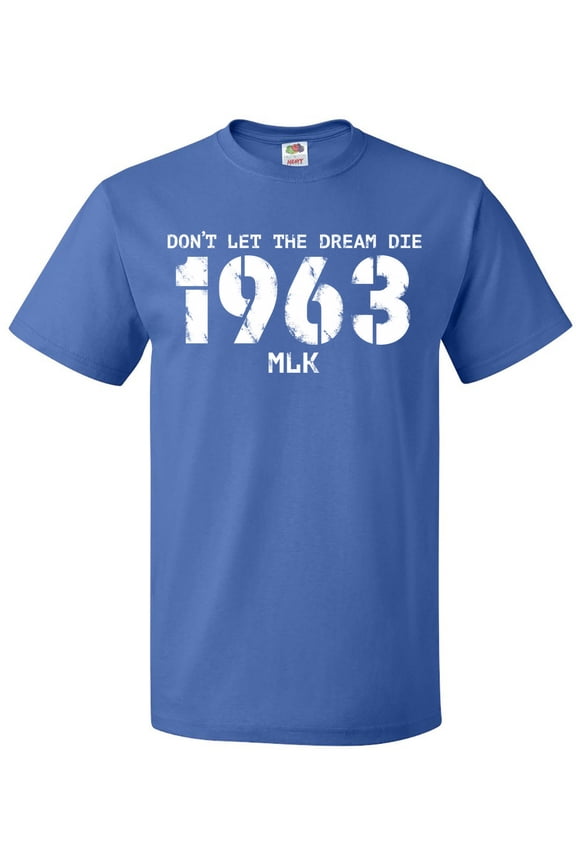Don't Let the Dream Die 1963 MLK T-Shirt