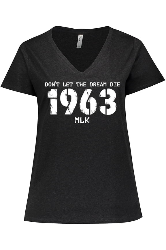 Don't Let the Dream Die 1963 MLK Women's Plus Size V-Neck T-Shirt