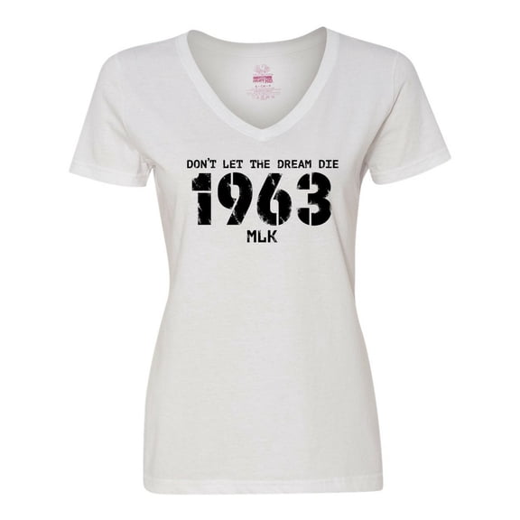 Inktastic Don't Let the Dream Die 1963 MLK Women's V-Neck T-Shirt
