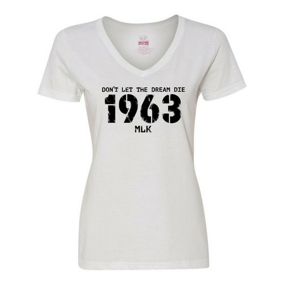 Inktastic Don't Let the Dream Die 1963 MLK Women's V-Neck T-Shirt