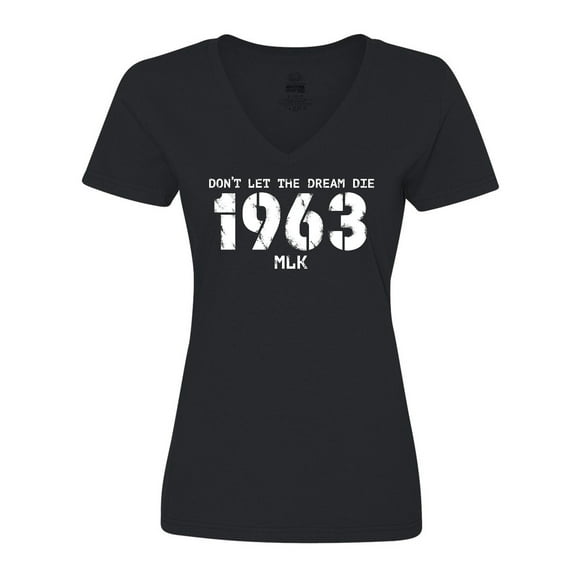 Inktastic Don't Let the Dream Die 1963 MLK Women's V-Neck T-Shirt
