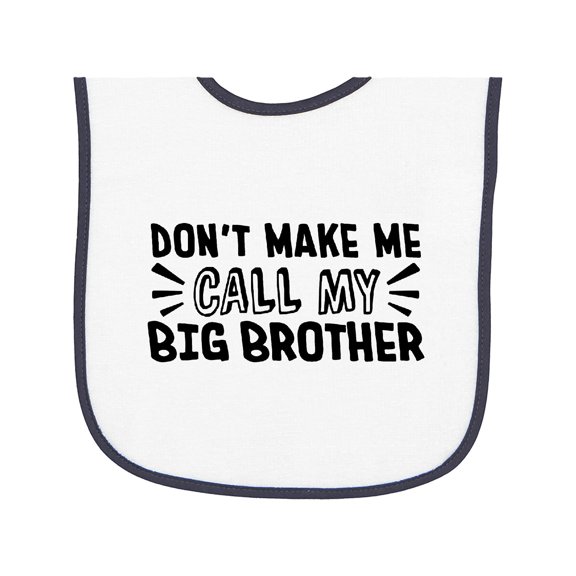 Inktastic Don't Make Me Call My Big Brother Baby Terry Cloth Bib