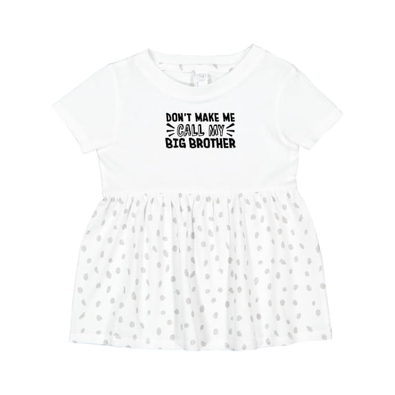 Inktastic Don't Make Me Call My Big Brother Girls Baby Dress