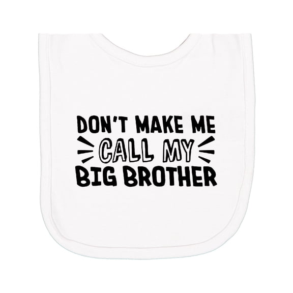 Inktastic Don't Make Me Call My Big Brother Newborn Bib