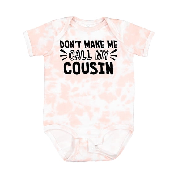 Inktastic Don't Make Me Call My Cousin Boys or Girls Baby Bodysuit