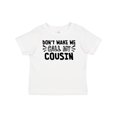 thumbnail image 1 of Inktastic Don't Make Me Call My Cousin Boys or Girls Baby T-Shirt, 1 of 5