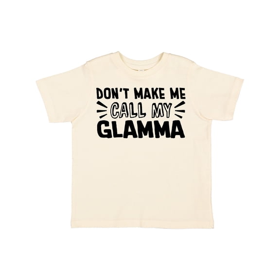Inktastic Don't Make Me Call My Glamma Boys or Girls Toddler T-Shirt
