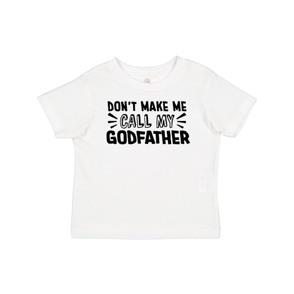 Inktastic Don't Make Me Call My Godfather Boys or Girls Baby T-Shirt