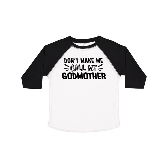 Inktastic Don't Make Me Call My Godmother Boys or Girls Toddler T-Shirt