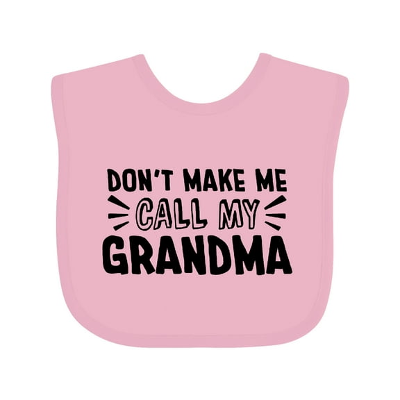 Inktastic Don't Make Me Call My Grandma Boys or Girls Baby Bib